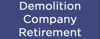 Demolition Company Retirement
